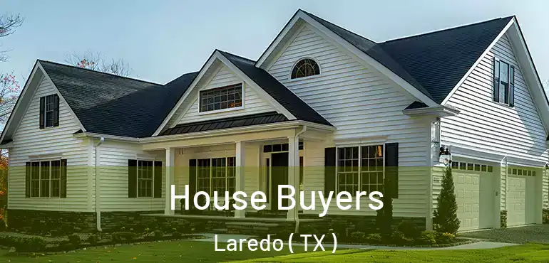 House Buyers Laredo ( TX )