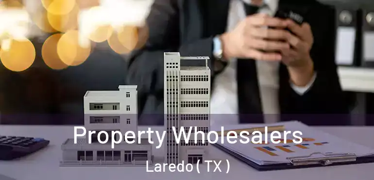  Property Wholesalers Laredo ( TX )