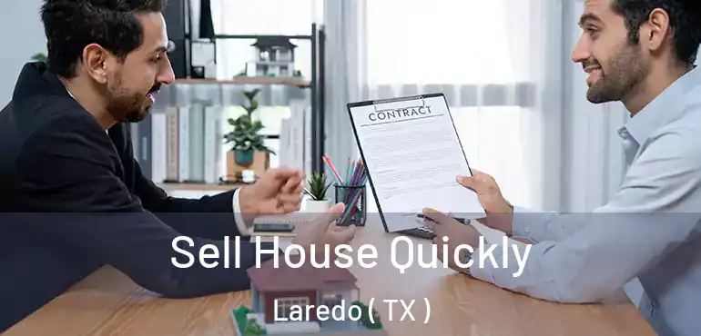  Sell House Quickly Laredo ( TX )