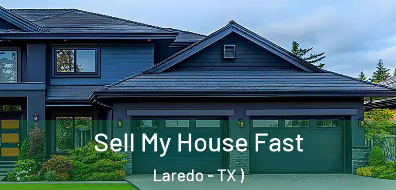  Sell My House Fast Laredo - TX )