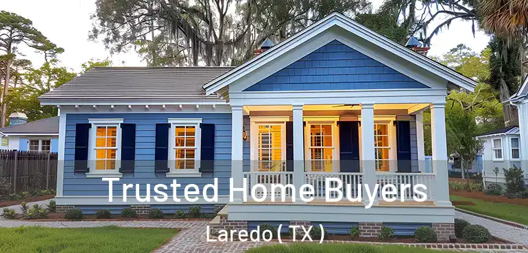  Trusted Home Buyers Laredo ( TX )